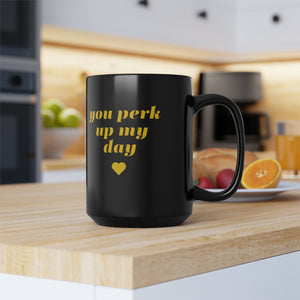 Perk up my day Mug, 15oz
