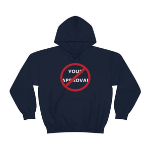 No Approval Needed Unisex Hoodie